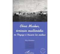 Chris Marker, Ecrivain Multimedia Ou Voyage A Travers Les Medias