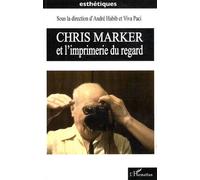 Chris Marker et l'imprimerie du regard