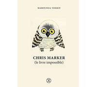 Chris Marker (le livre impossible)