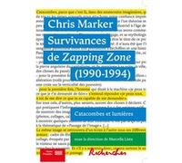 Chris Marker. Survivances de Zapping Zone (1990-1994) Nicolas Liucci-Goutnikov (Auteur), Nicolas Liucci-Goutnikov (Directeur éditorial)