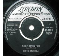 CHRIS MONTEZ - SOME KINDA FUN 7" (45) UK LONDON 1962