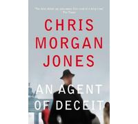 Chris Morgan Jones An Agent of Deceit (Poche) Ben Webster Spy Series