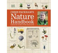 Chris Packham's Nature Handbook: Explore the Wonders of the Natural World