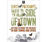 Chris Packham's Wild Side Of Town (The Wildlife Trusts) - [Version Originale] Inconnu (Auteur)
