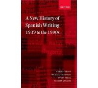 Chris Perriam Michael Thompson Susan Fr A New History of Spanish Writing (Relié)