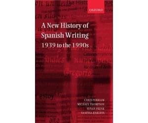 Chris Perriam Michael Thompson Susan Fr A New History of Spanish Writing (Relié)