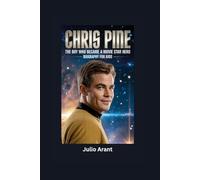 CHRIS PINE: The Boy Who Became a Movie Star Hero- Biography for kids