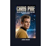 CHRIS PINE: The Boy Who Became a Movie Star Hero- Biography for kids
