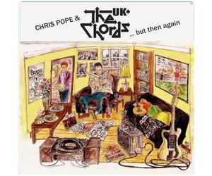 Chris Pope & The Chords UK - But Then Again: The Best Of