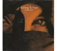 CHRIS REA - CHRIS REA - NOTHING TO FEAR 7in