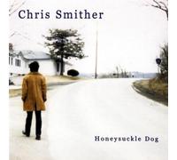 Chris Smither - Honeysuckle Dog [Import]