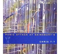 Chris T-T - Panic Attack at Sainsburys [Import]