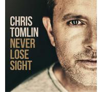 Chris Tomlin – Never Lose Sight – Import