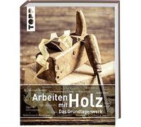 Chris Tribe Arbeiten mit Holz. Das Grundlagenwerk: Mit zahlreichen Bilde (Relié)