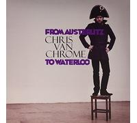 Chris Van Chrome - from Austerlitz to Waterloo [Import]