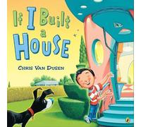 Chris Van Dusen If I Built a House (Poche) If I Built Series