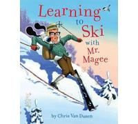 Chris Van Dusen Learning to Ski with Mr Magee (Poche)