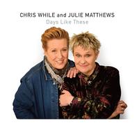 Chris While and Julie Matthews - Days Like These