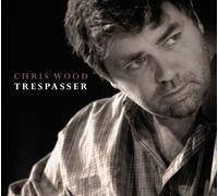 Chris Wood - Trespasser [Import]