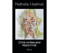 Chris writes and Rock'n'roll: Poems
