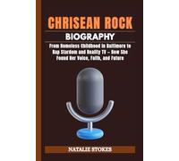 CHRISEAN ROCK BIOGRAPHY: From Homeless Childhood in Baltimore to Rap Stardom and Reality TV - How She Found Her Voice, Faith, and Future