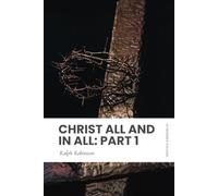 Christ All and In All: Part 1: Modern, Updated Translation (Easy to Read)