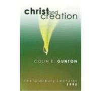 Christ and Creation: The Didsbury Lectures, 1990 Gunton, Colin E. (Auteur)