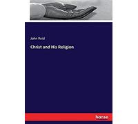 Christ And His Religion