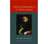 Christ and Spirituality in St. Thomas Aquinas by JeanPierre Torrell JeanPierre Torrell (Auteur)