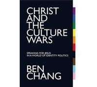Christ and the Culture Wars by Benjamin Chang Benjamin Chang (Auteur)