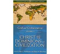 Christ and the Dominions of Civilization, God and Globalization: Theological Ethics and the Spheres of Life
