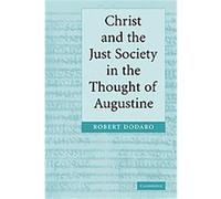 Christ and the Just Society in the Thought of Augustine Robert Dodaro (Auteur)