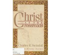 Christ at the Crossroads (Study Guide) by Chuck Swindoll (1991-12-03)