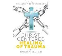 Christ Centered Healing Of Trauma