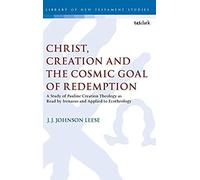 Christ, Creation And The Cosmic Goal Of Redemption