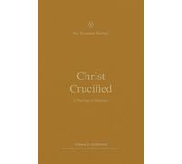 Christ Crucified: A Theology of Galatians