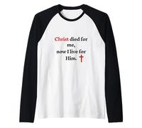Christ est Mort pour Moi Maintenant Je vis pour Lui Manche Raglan
