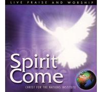 Christ for the Nations - Spirit Come (UK Import)
