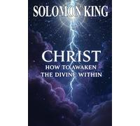 CHRIST: How To Awaken The Divine Within