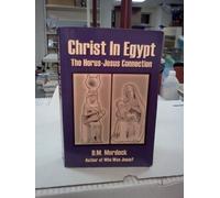Christ in Egypt: The Horus-Jesus Connection