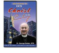 CHRIST IN THE CITY W/FR. RUTLER SEASON TWO: AN EWTN 3 DISC DVD