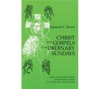 Christ in the Gospels of the Ordinary Sundays by Raymond E. Brown Raymond E. Brown (Auteur)