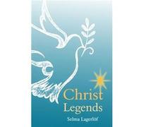 Christ Legends (Paperback) Selma Lagerlof, (Auteur)
