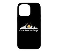 Christ Loves Me Always Jesus Christian Bible Verse God Quote Coque pour iPhone 14 Pro Max