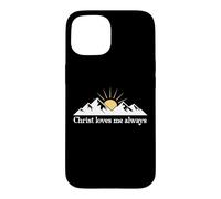 Christ Loves Me Always Jesus Christian Bible Verse God Quote Coque pour iPhone 15