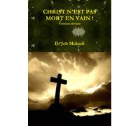 CHRIST N’EST PAS MORT EN VAIN!