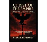 Christ of the Empire: Hebrews as Propaganda
