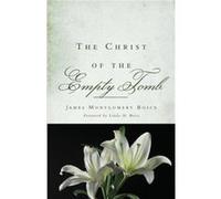 Christ of the Empty Tomb The by James Montgomery Boice Boice, James Montgomery (Auteur)