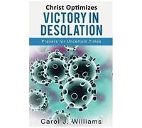 Christ Optimizes Victory In Desolation
