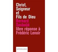 Christ, Seigneur et Fils de Dieu Libre réponse à l'ouvrage de Frédéric Lenoir - Bernard Sesboüé - Lethielleux - broché - Guide